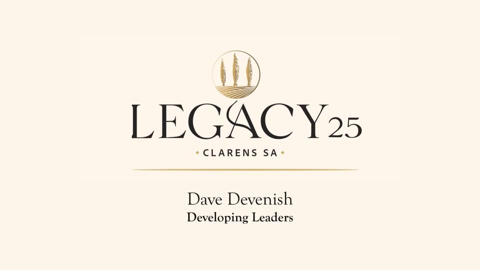 Legacy 25 – Developing Leaders by Dave Devenish